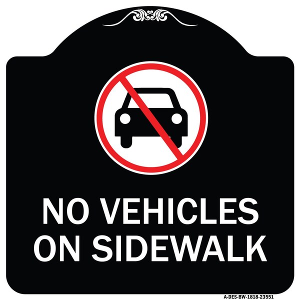 Signmission No Vehicles on Sidewalk Heavy-Gauge Aluminum Architectural Sign, 18" x 18", BW-1818-23551 A-DES-BW-1818-23551 - main